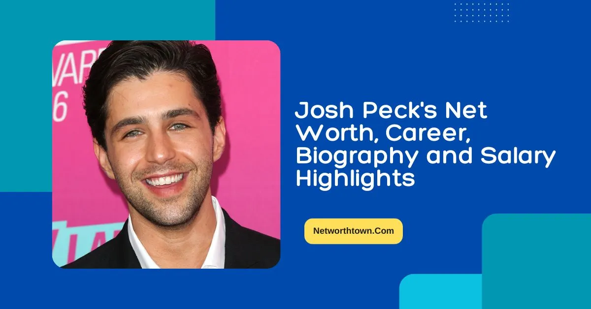 The Financial Legacy of Josh Peck: What is Josh Peck's Net Worth?