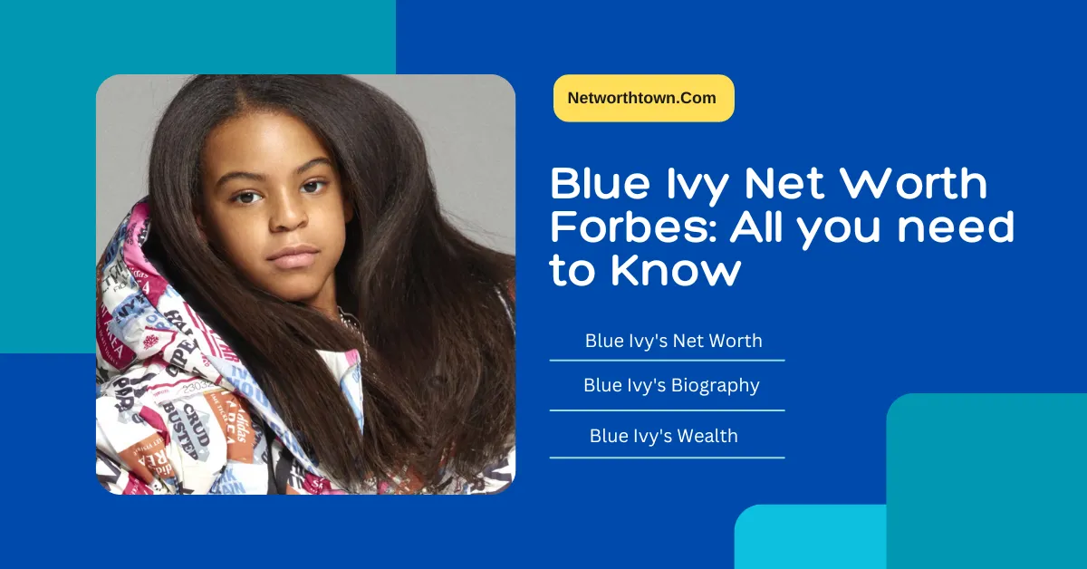 Blue Ivy Net Worth 2023 Forbes All You Need To Know
