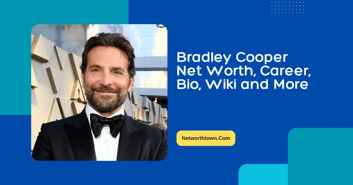 Bradley Cooper Net Worth 2023, Career, Bio, Wiki And More