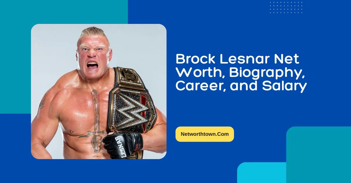 Brock Lesnar Net Worth 2023, Biography, Career, And Salary