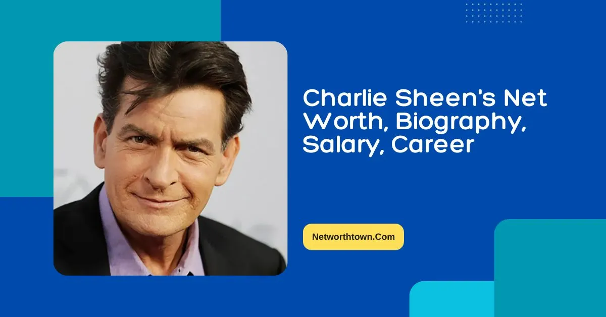 Charlie Sheen's Net Worth In 2023, Biography, Salary, Career