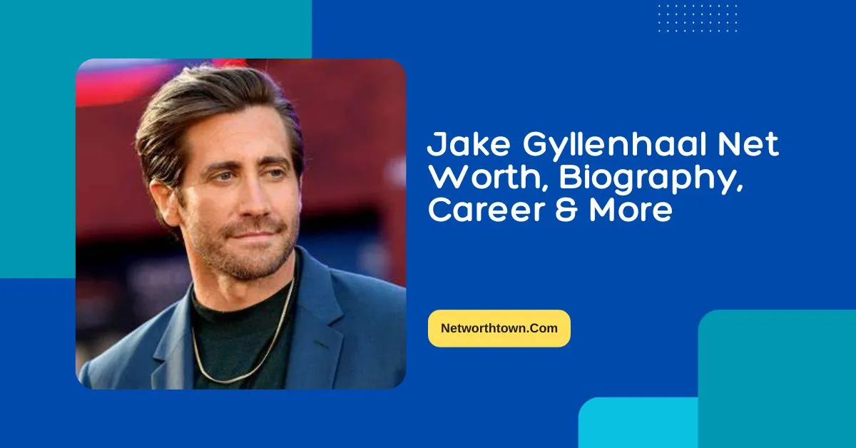 Jake Gyllenhaal Net Worth 2023 Biography Career More   Jake Gyllenhaal Net Worth Biography Career.webp