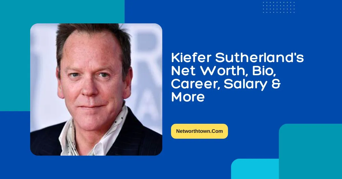Kiefer Sutherlands Net Worth Bio Career Salary More.webp