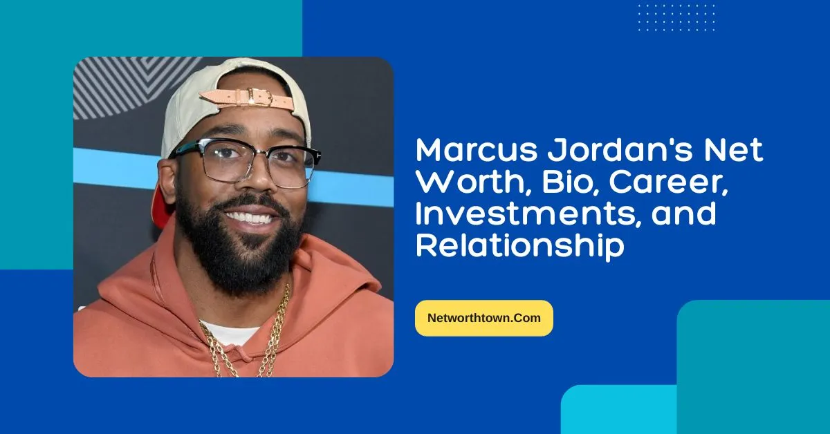 Marcus Jordan's Net Worth 2023, Relationship And More