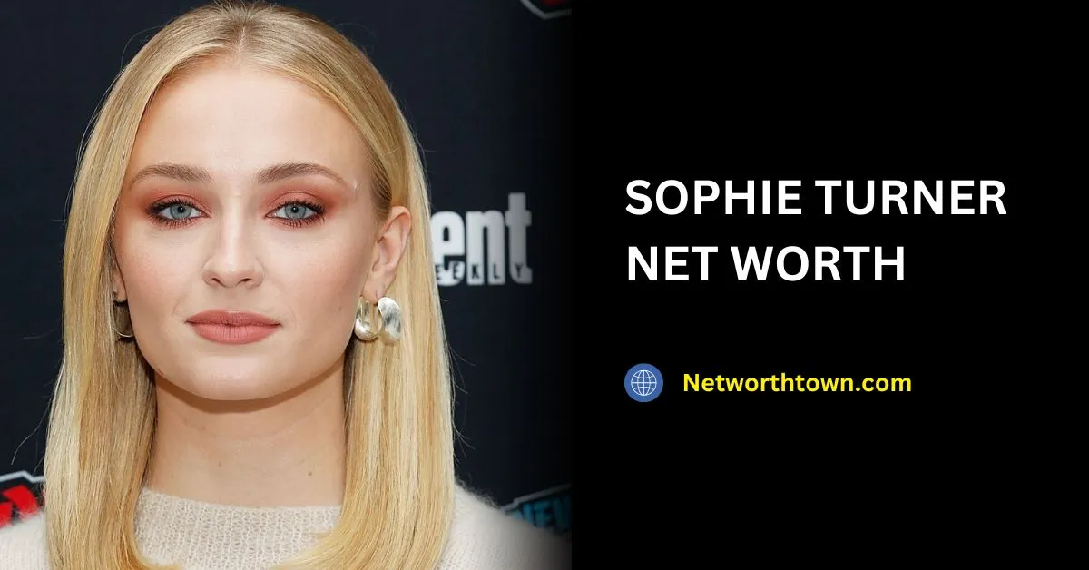 How Much Money Does Sophie Turner Make? Net Worth 2024